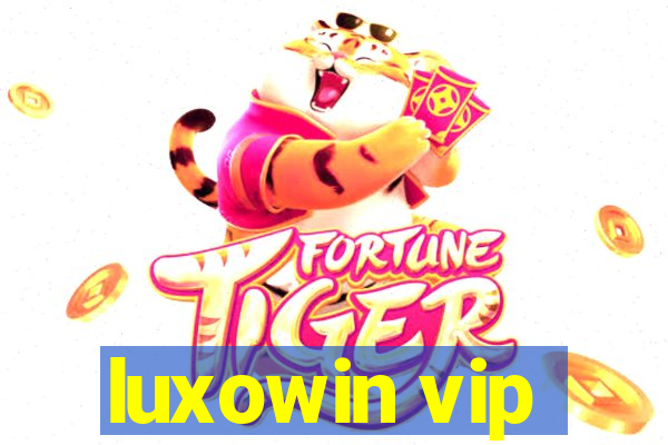 luxowin vip